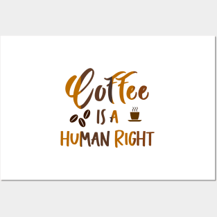 Coffee is a Human Right Posters and Art